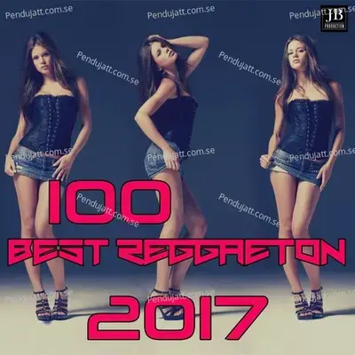 100 Bes Reggaeton 2017 - Various Artists cover album