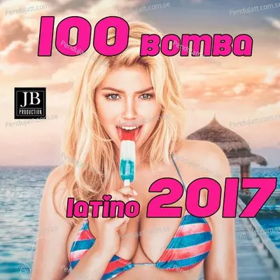 100 Bomba Latino 2017 - Extra Latino cover album