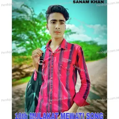 10Th Mulakat Mewati Song - Nisar Sajanpuriya album cover 