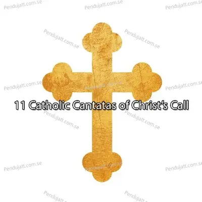 11 Catholic Cantatas Of Christs Call - Traditional cover album