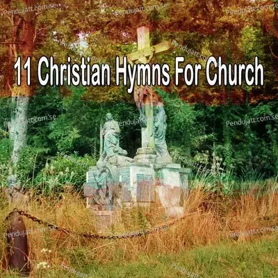 11 Christian Hymns For Church - Traditional cover album