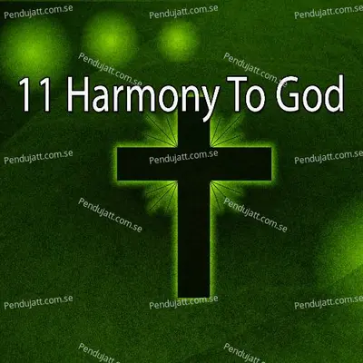 11 Harmony To God - Traditional cover album