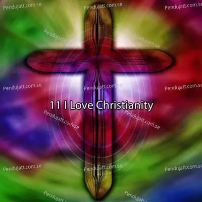 11 I Love Christianity - Traditional cover album