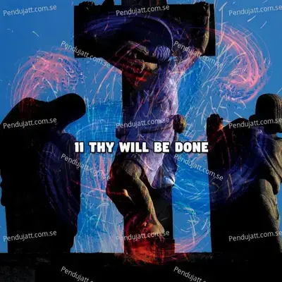 11 Thy Will Be Done - Traditional cover album