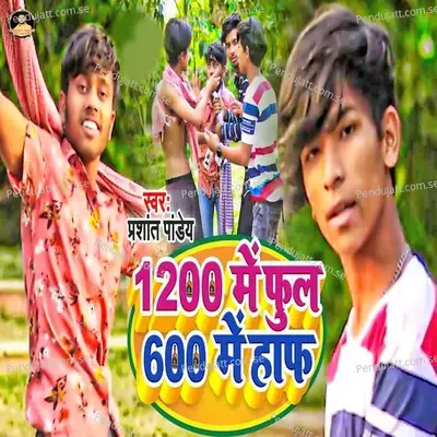 1200 Me Full 600 Me Half - Prashant Pandey album cover 