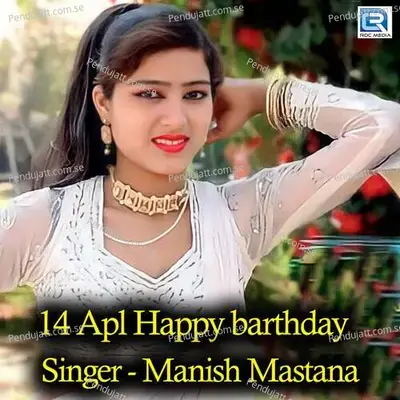 14 Apl Happy Barthday - Manish Mastana album cover 