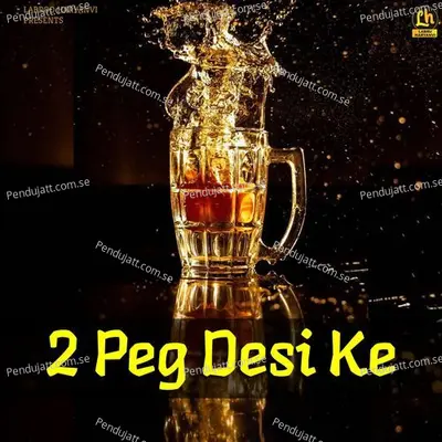 2 Peg Desi Ke - Ajesh Kumar album cover 