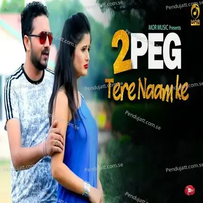 2 Peg Tere Naam Ke - Raju Punjabi album cover 
