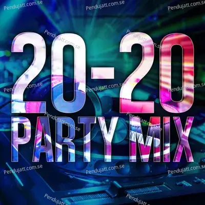 20-20 Party Mix - Various Artists cover album