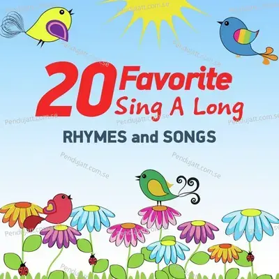 20 Favorite Sing A Long Rhymes And Songs - Nursery Rhymes and Kids Songs