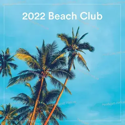 2022 Beach Club - Various Artists cover album