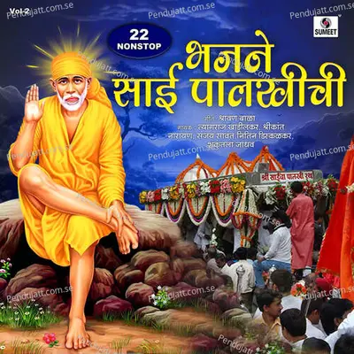 22 Nonstop Bhajne Sai Palkhichi Vol-2 - Tyagaraj Khadilkar album cover 