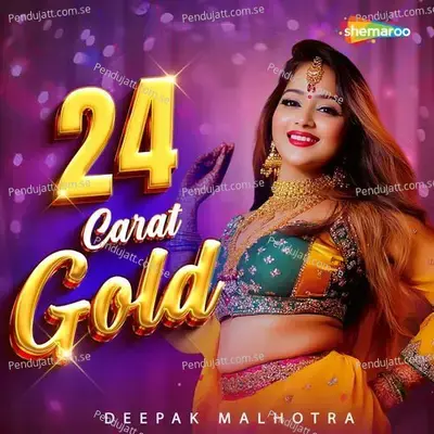 24 Carat Gold - Deepak Malhotra album cover 