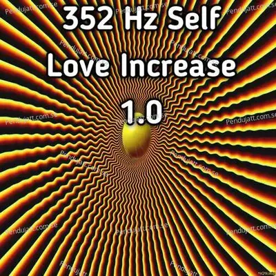 352 Hz Self Love Increase 1 0 - Lakhan Hire album cover 