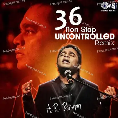 36 Non Stop Uncontrolled Remix A. R. Rahman - A. R. Rahman album cover 