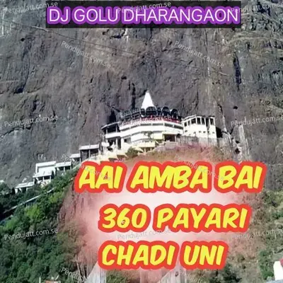 360 Payri Chadi Uni - Dj Golu Dharangaon album cover 