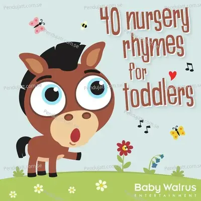 40 Nursery Rhymes For Toddlers - Baby Walrus cover album