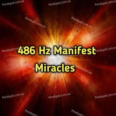 486 Hz Manifest Miracles - Lakhan Hire album cover 