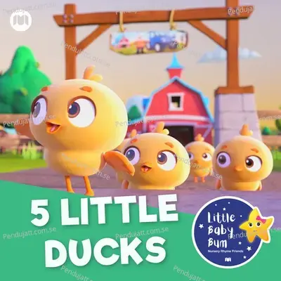 5 Little Ducks (Down To The River) - Little Baby Bum Nursery Rhyme Friends