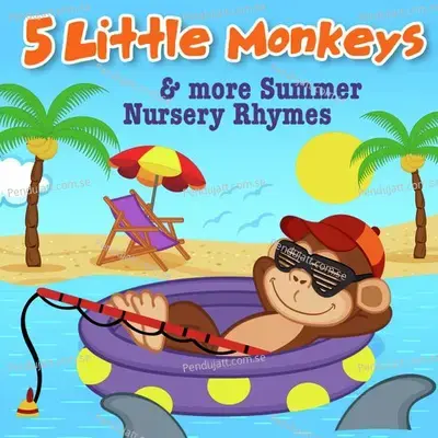 5 Little Monkeys   More Summer Nursery Rhymes - Nursery Rhymes and Kids Songs