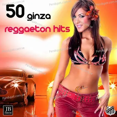 50 Ginza Reggaeton Hits 2016 - Extra Latino cover album