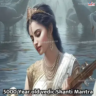 5000 Year Old Vedic Shanti Mantra - Shubhangi Joshi album cover 