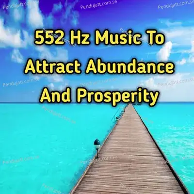 552 Hz Music To Attract Abundance And Prosperity - Lakhan Hire