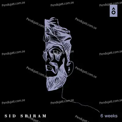 6 Weeks - Sid Sriram