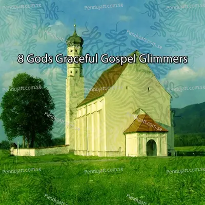 8 Gods Graceful Gospel Glimmers - Traditional cover album