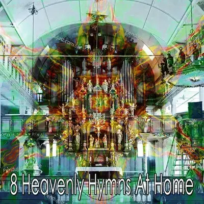 8 Heavenly Hymns At Home - Traditional cover album