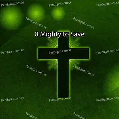 8 Mighty To Save - Traditional cover album