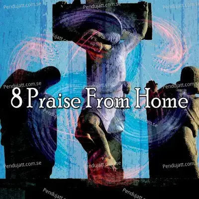 8 Praise From Home - Traditional cover album