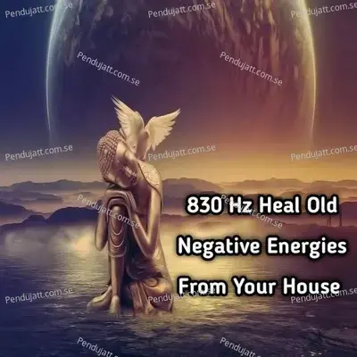 830 Hz Heal Old Negative Energies From Your House - Lakhan Hire album cover 