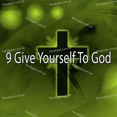 9 Give Yourself To God - Traditional cover album