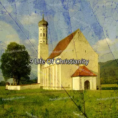 9 Life Of Christianity - Traditional cover album