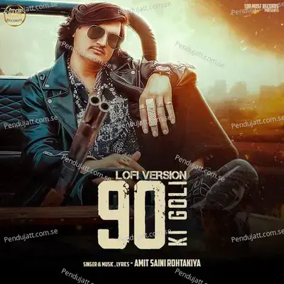 90 Ki Goli  Lofi Version  - Amit Saini Rohtakiya