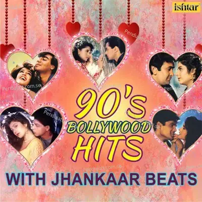 90S Bollywood Hits - With Jhankaar Beats - Various Artists