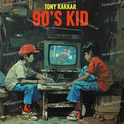 90S Kid - Tony Kakkar album cover 