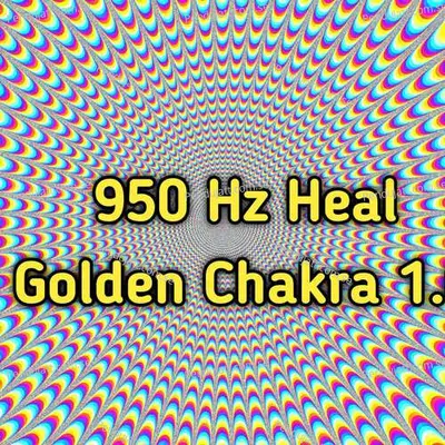 950 Hz Heal Golden Chakra 1 0 - Lakhan Hire album cover 