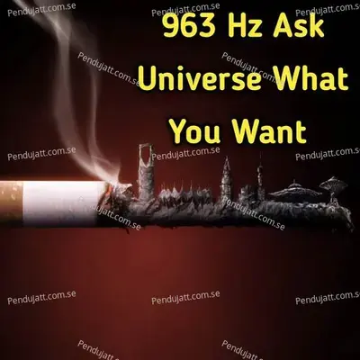963Hz  Ask Universe What You Want - Lakhan Hire album cover 