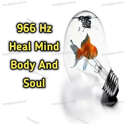 966 Hz Heal Mind Body And Soul - Lakhan Hire album cover 
