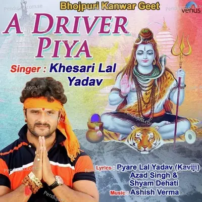 A Driver Piya mp3 song