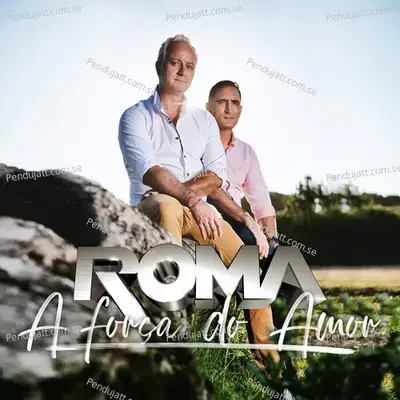 O Meu Amor Voltou - Roma album cover 