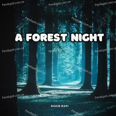 A Forest Night - Rakib Rafi album cover 