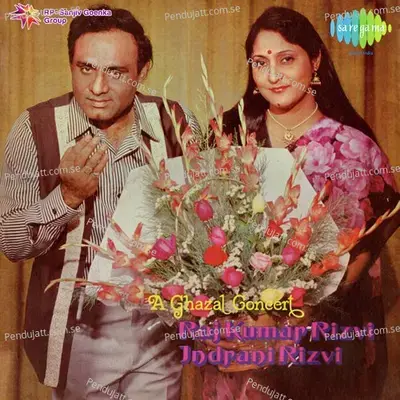 A Ghazal Concert Raj Kumar Rizvi And Indrani Rizvi - Rajkumar Rizvi cover album