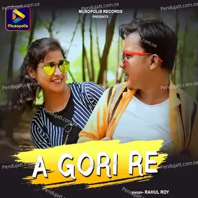A Gori Re - Rahul Roy album cover 
