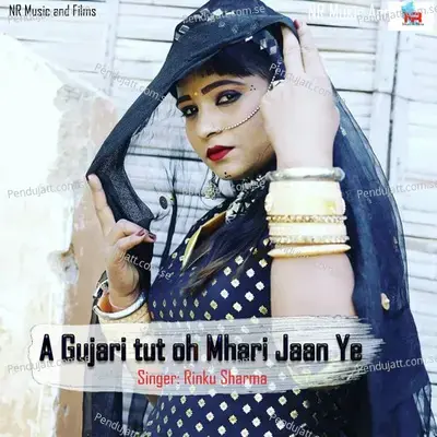 A Gujari Tut Oh Mhari Jaan Ye - Rinku Sharma