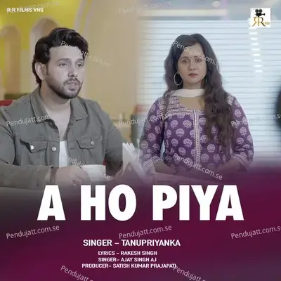 A Ho Piya - Tanu Priyanka album cover 