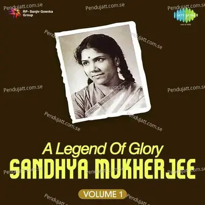 A Legend Of Glory-Sandhya Mukherjee Vol. 1 - Sandhya Mukherjee cover album