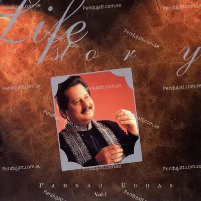 A Life Story  Vol. 1 - Pankaj Udhas cover album